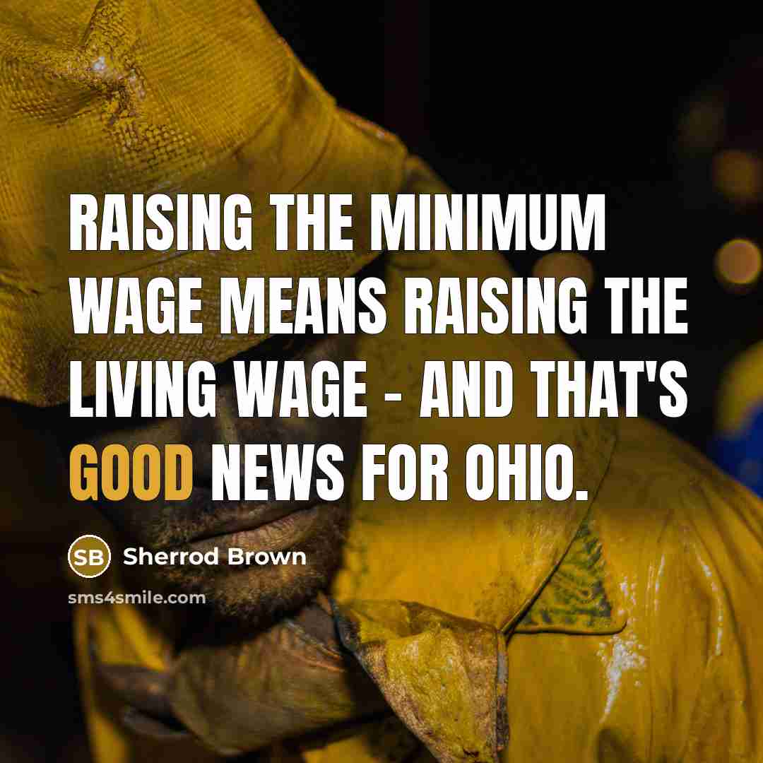 “Raising the minimum wage means raising the living wage -…” quote by Sherrod Brown