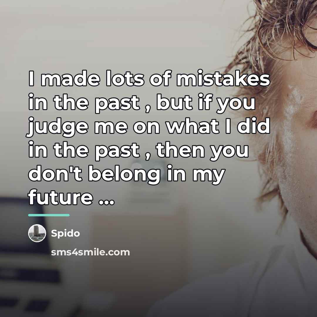 “I made lots of mistakes in the past , but…” quote by Spido