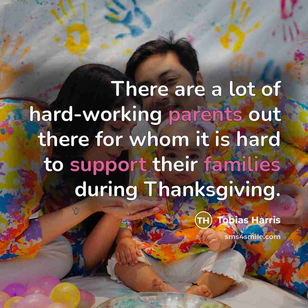 “There are a lot of hard-working parents out there for…” quote by Tobias Harris