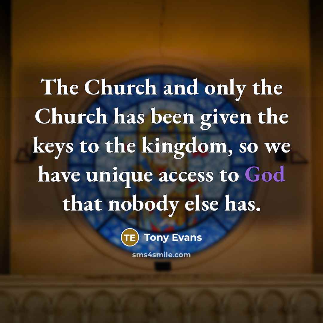 “The Church and only the Church has been given the…” quote by Tony Evans