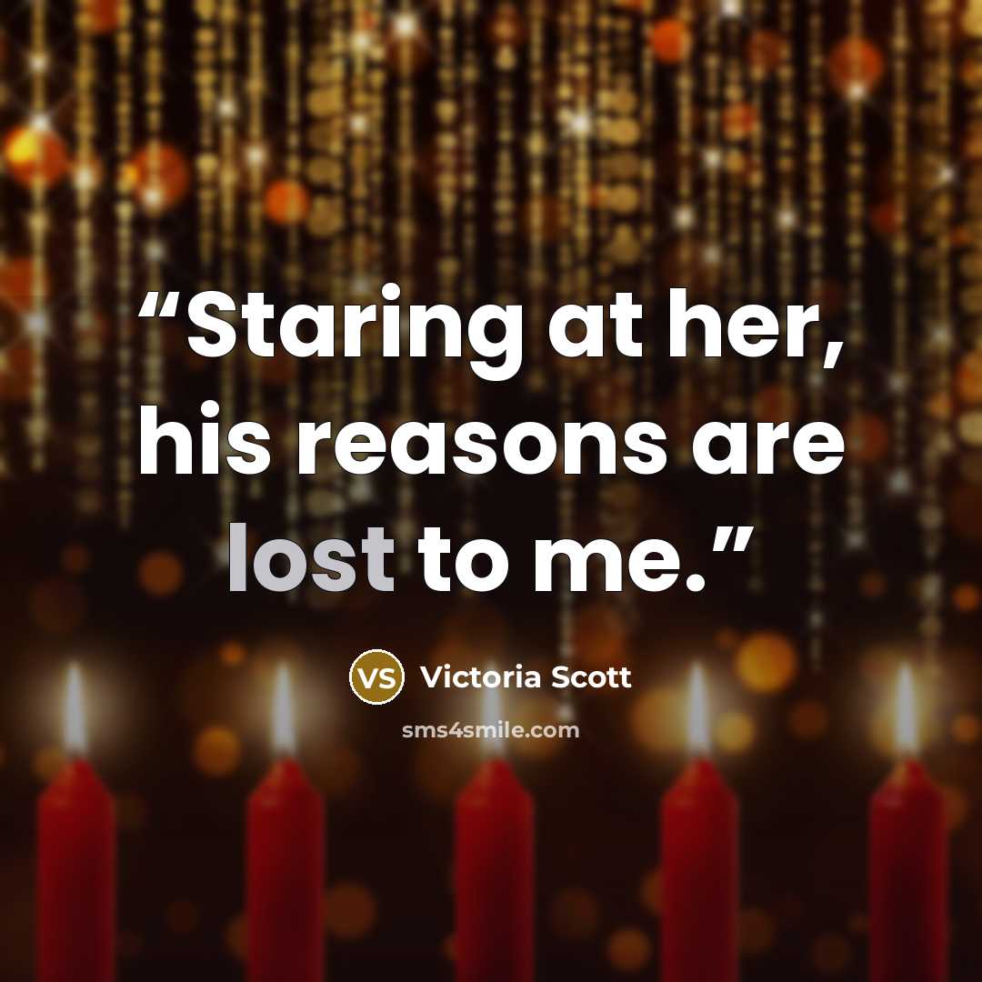 “Staring at her, his reasons are lost to me.” quote by Victoria Scott