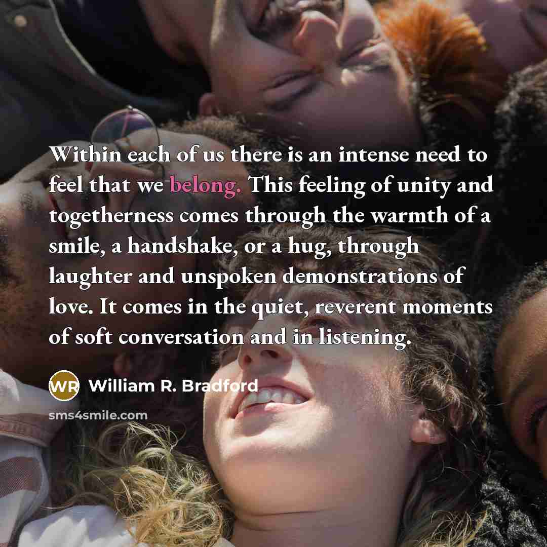 “Within each of us there is an intense need to…” quote by William R. Bradford