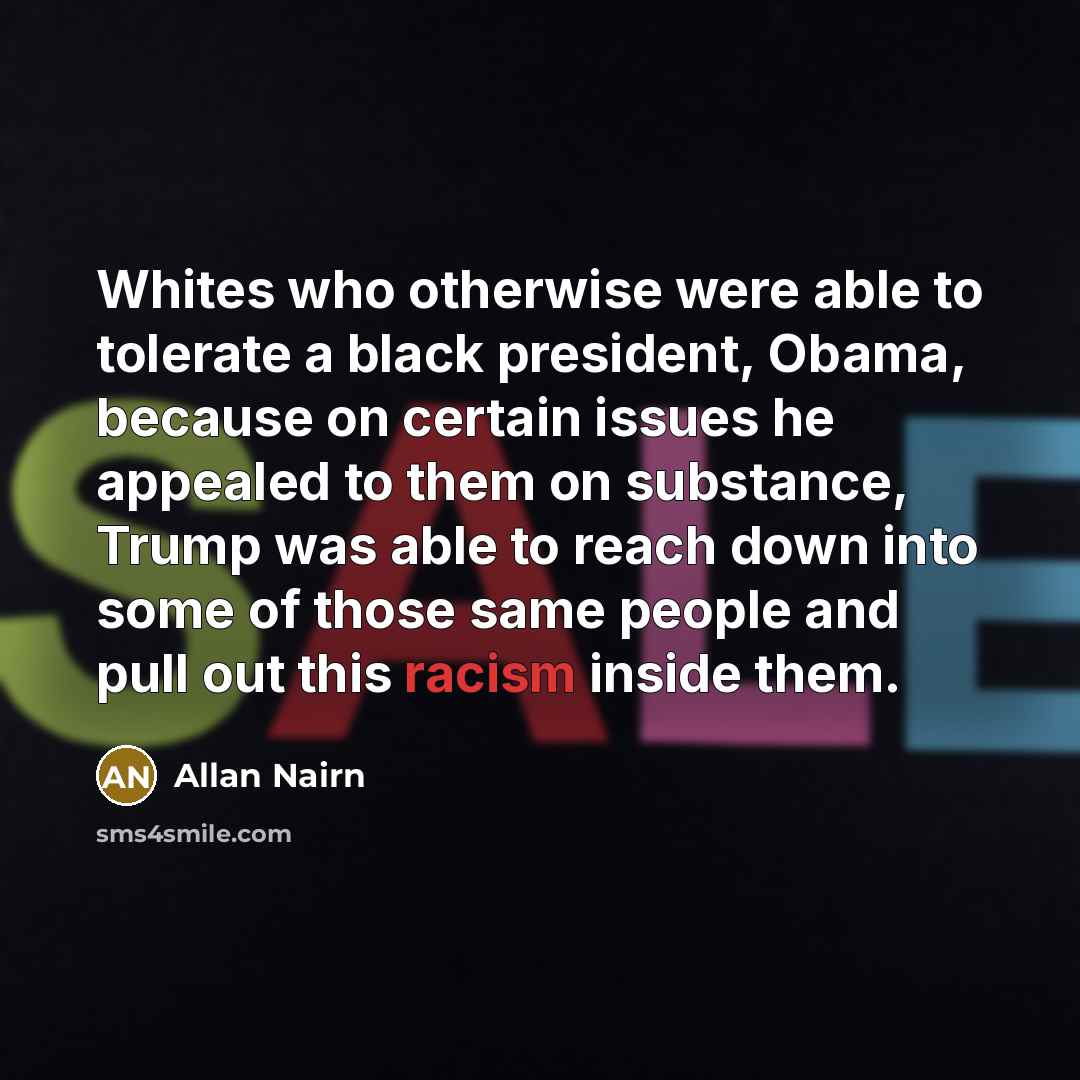 “Whites who otherwise were able to tolerate a black president,…” quote by Allan Nairn