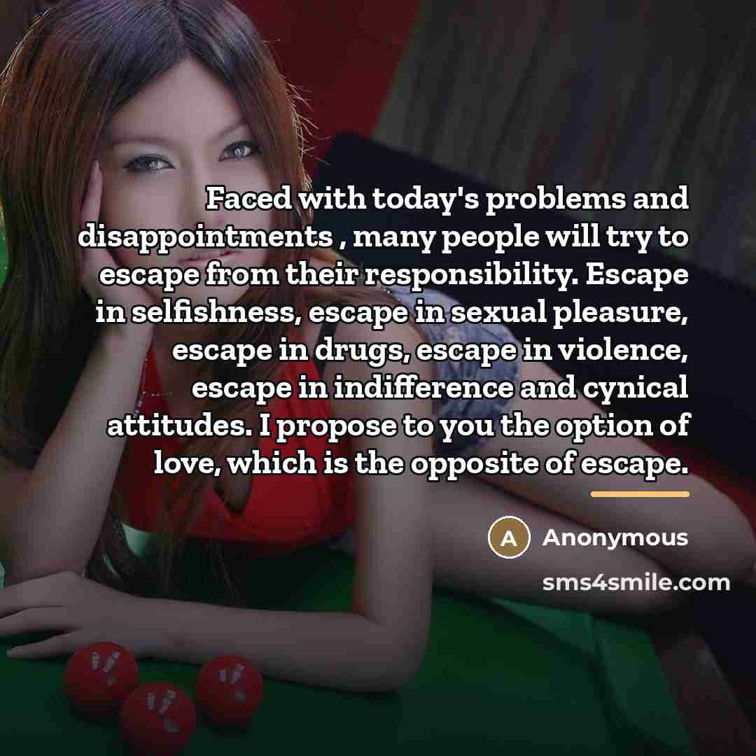 “Faced with today's problems and disappointments , many people will…” quote by Anonymous