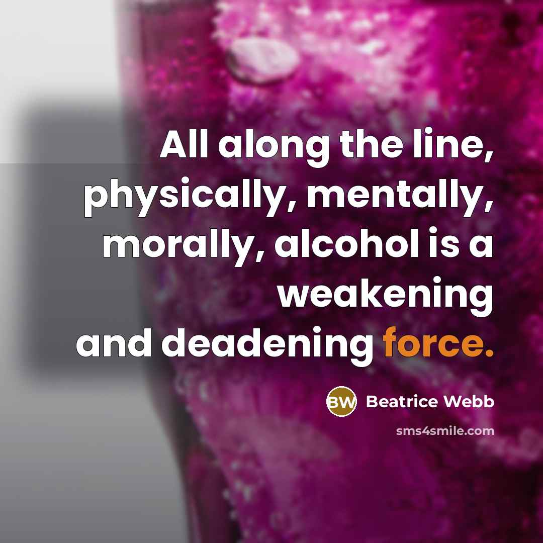 “All along the line, physically, mentally, morally, alcohol is a…” quote by Beatrice Webb