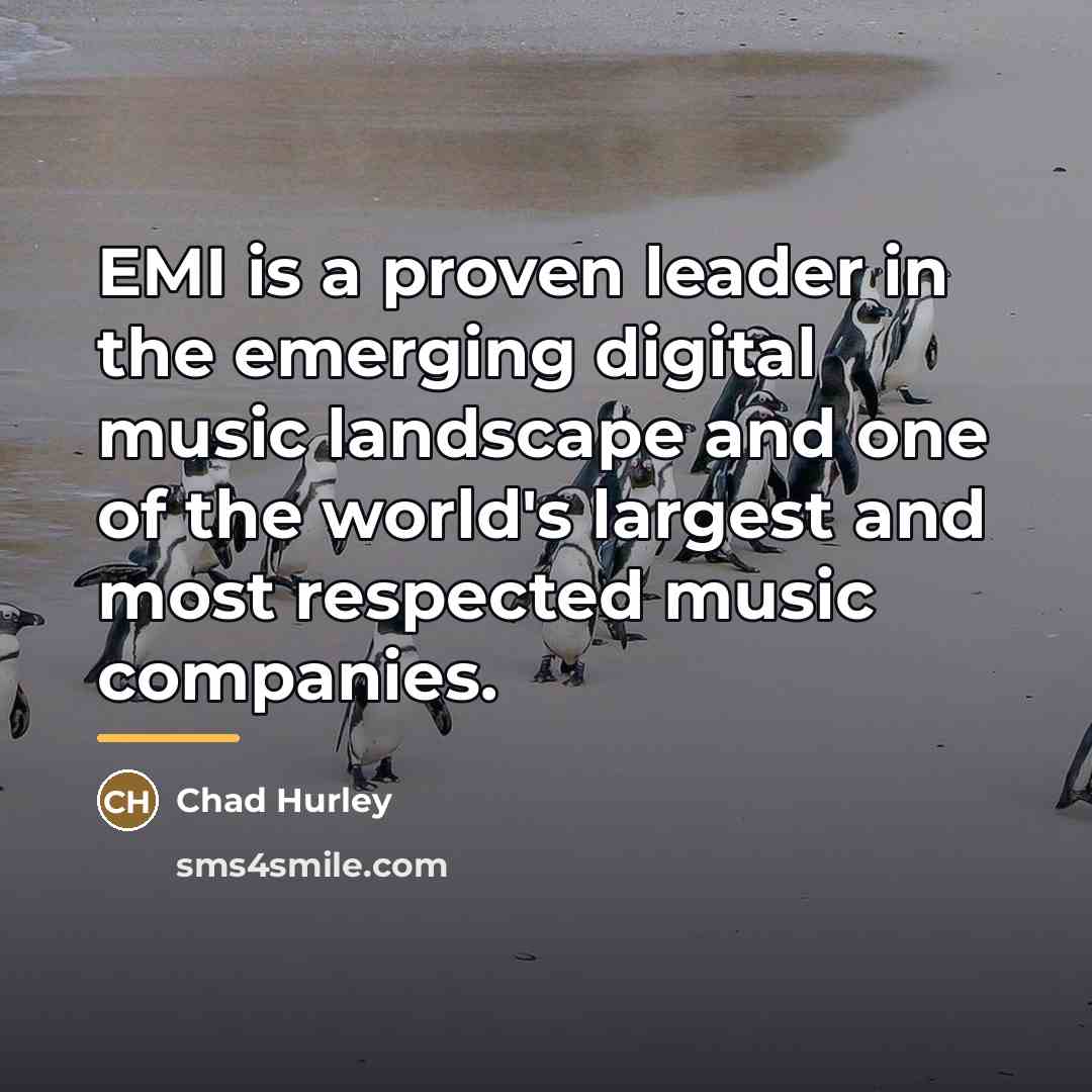 “EMI is a proven leader in the emerging digital music…” quote by Chad Hurley