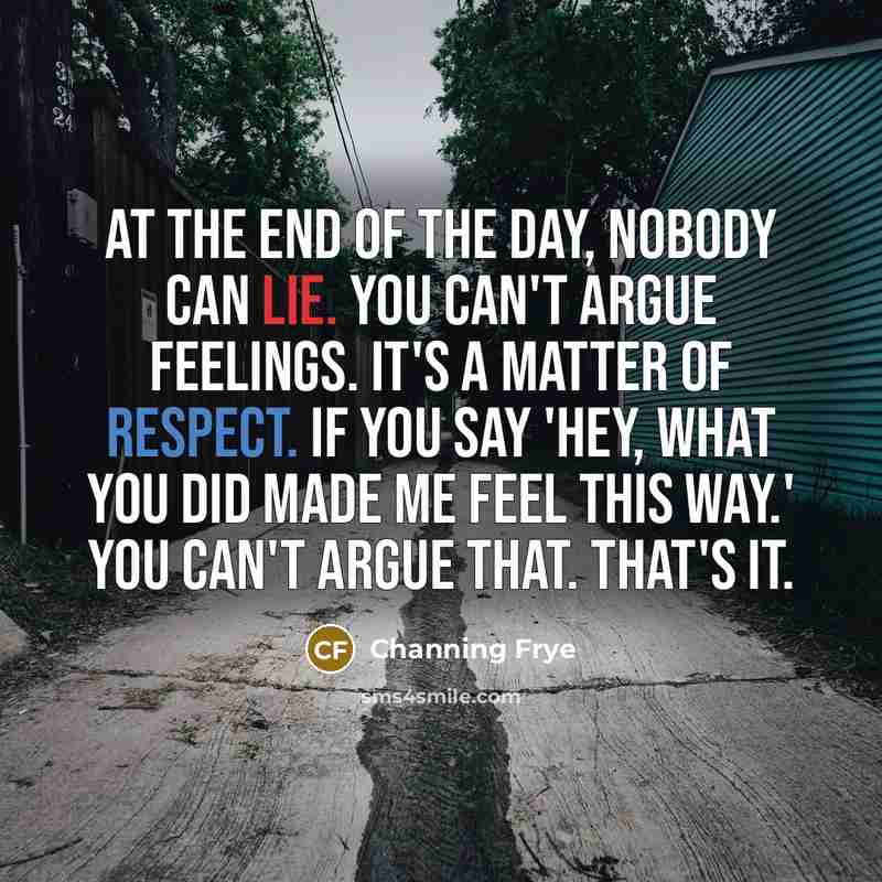 “At the end of the day, nobody can lie. You…” quote by Channing Frye