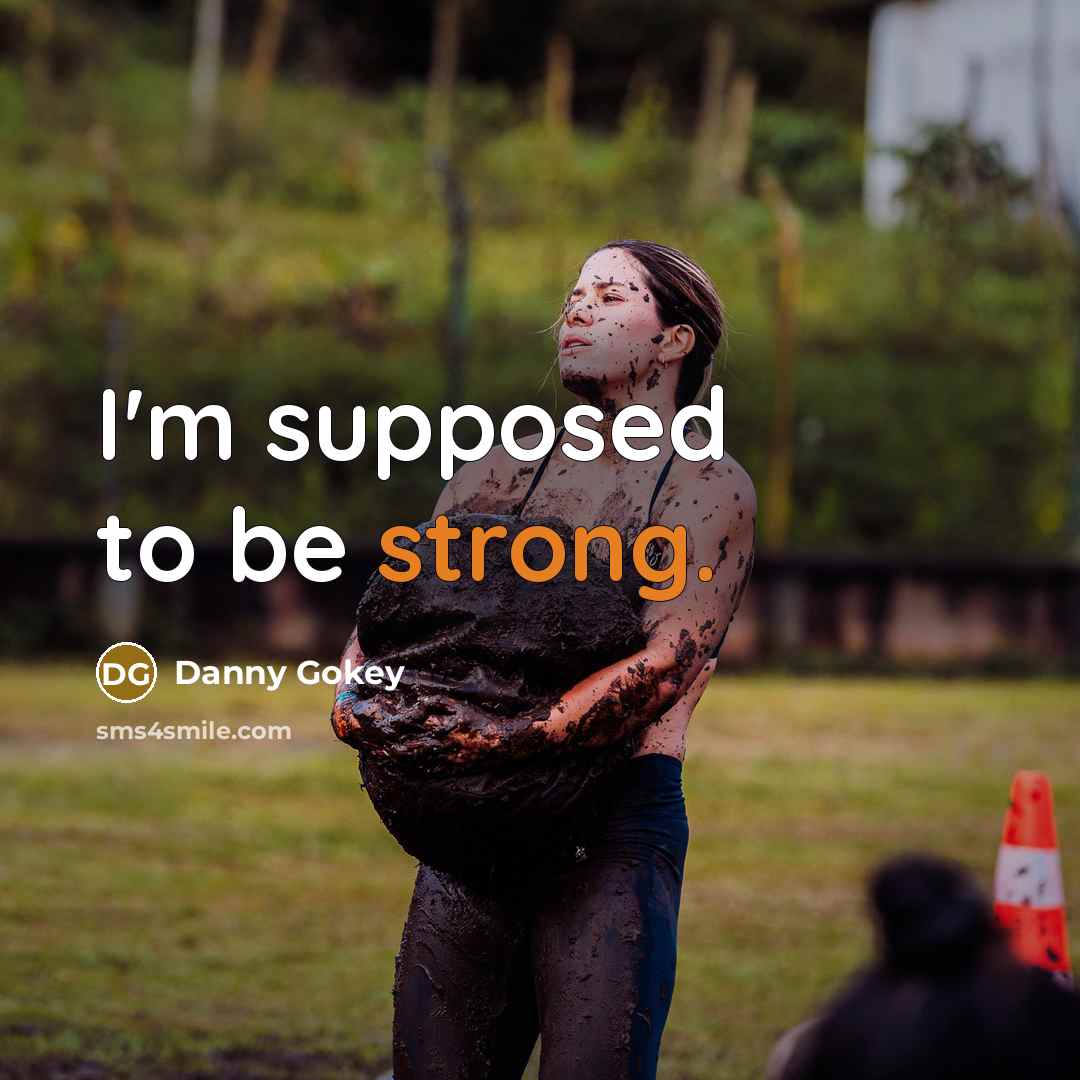 “I'm supposed to be strong.…” quote by Danny Gokey