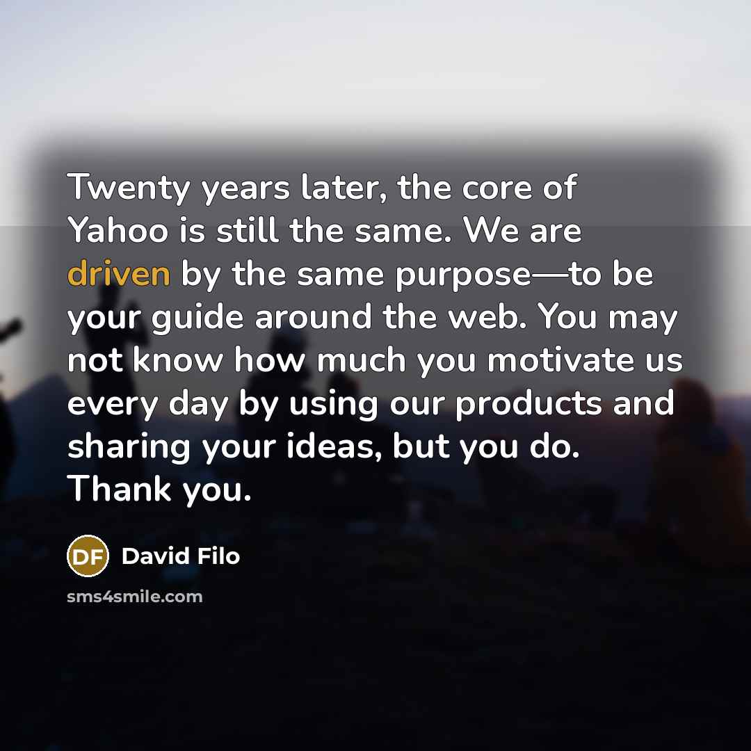 “Twenty years later, the core of Yahoo is still the…” quote by David Filo