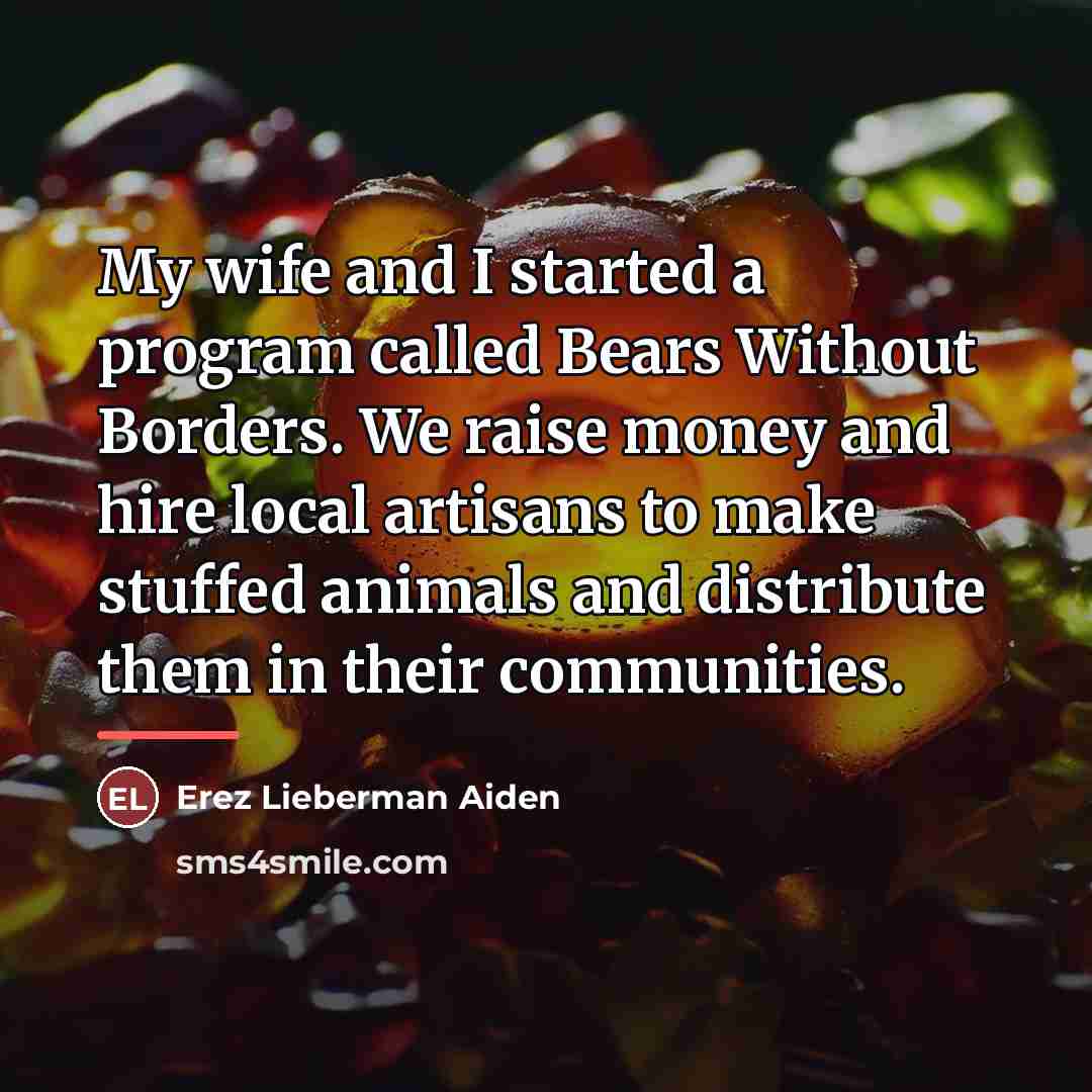 “My wife and I started a program called Bears Without…” quote by Erez Lieberman Aiden