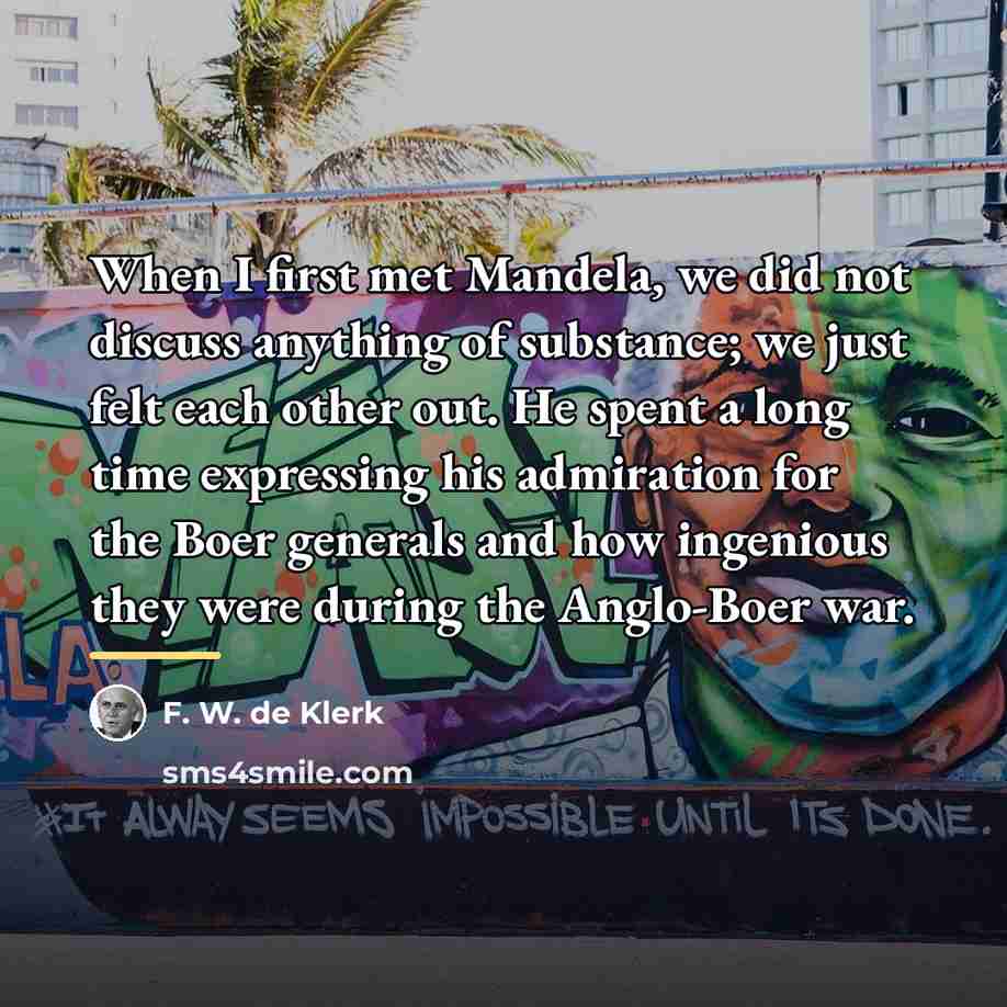 “When I first met Mandela, we did not discuss anything…” quote by F. W. de Klerk