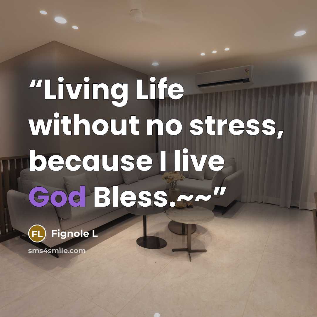 “Living Life without no stress, because I live God Bless.~~” quote by Fignole L