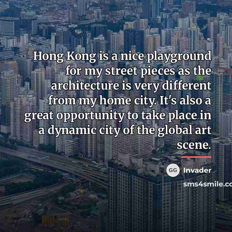 “Hong Kong is a nice playground for my street pieces…” quote by Invader