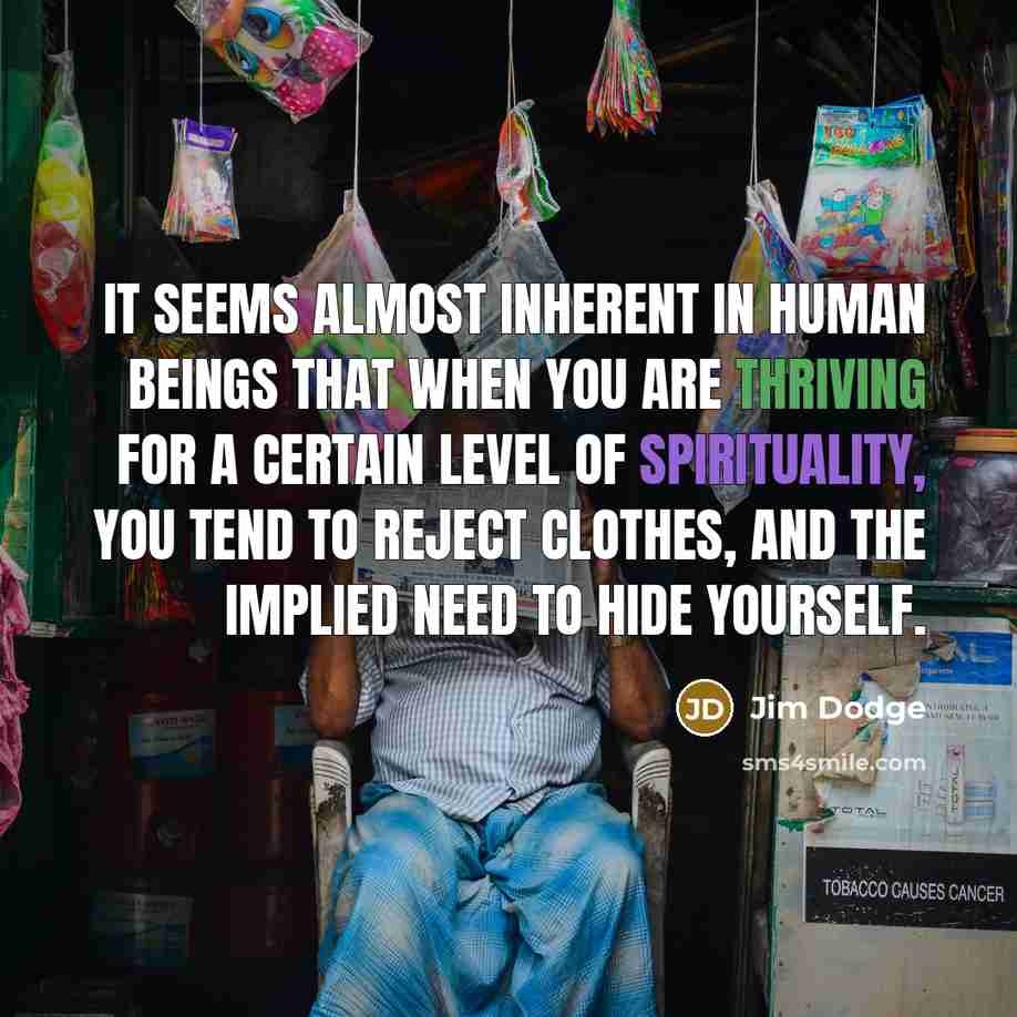 “It seems almost inherent in human beings that when you…” quote by Jim Dodge