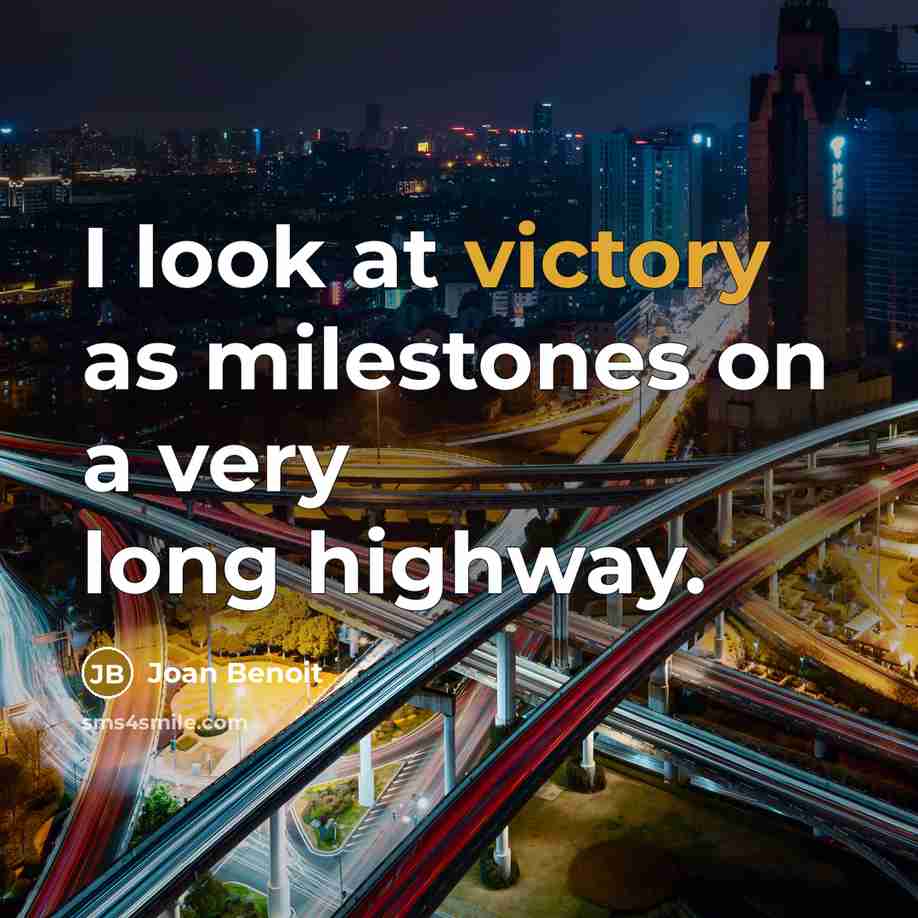 “I look at victory as milestones on a very long…” quote by Joan Benoit