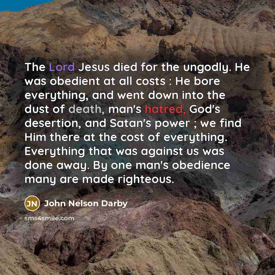 “The Lord Jesus died for the ungodly. He was obedient…” quote by John Nelson Darby