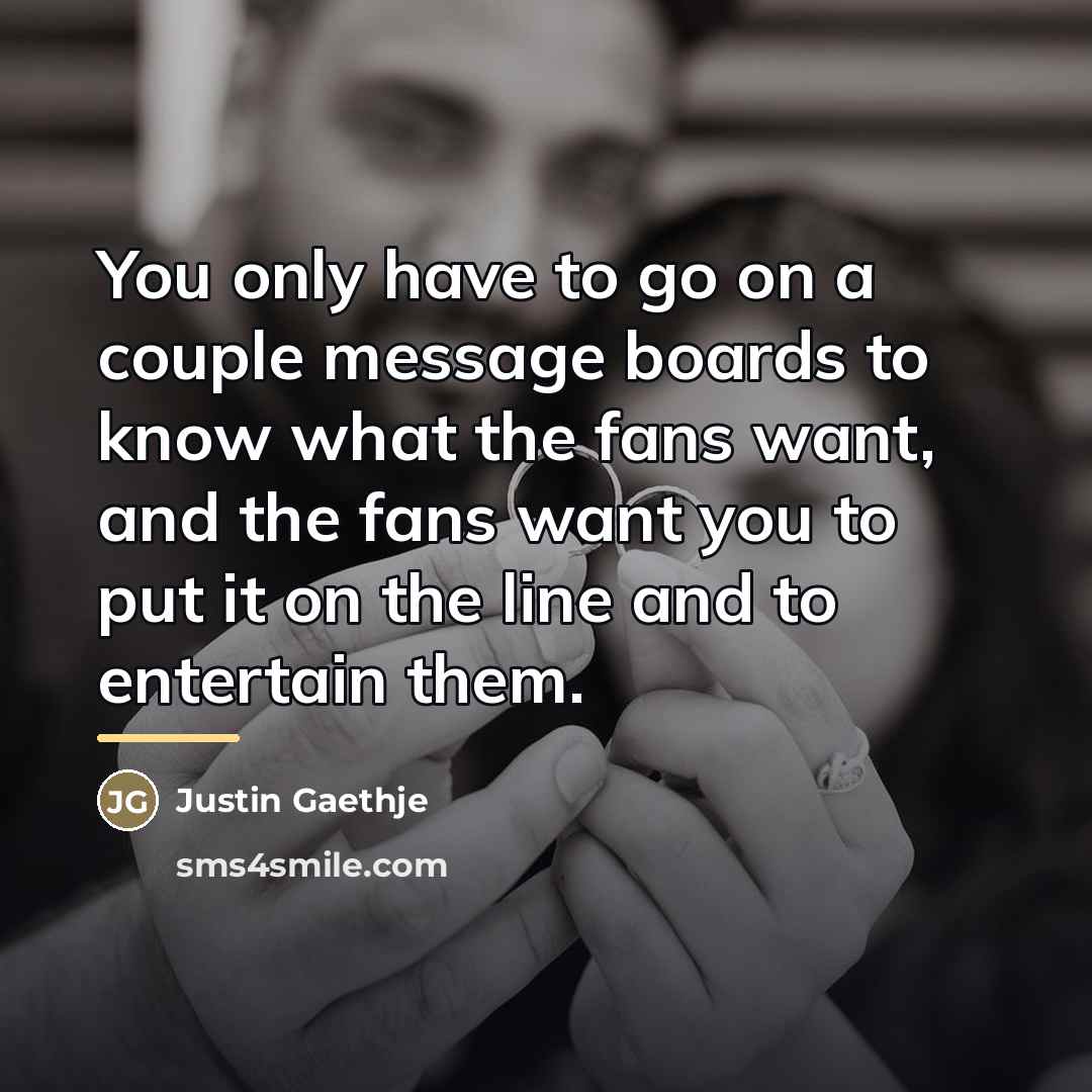 “You only have to go on a couple message boards…” quote by Justin Gaethje