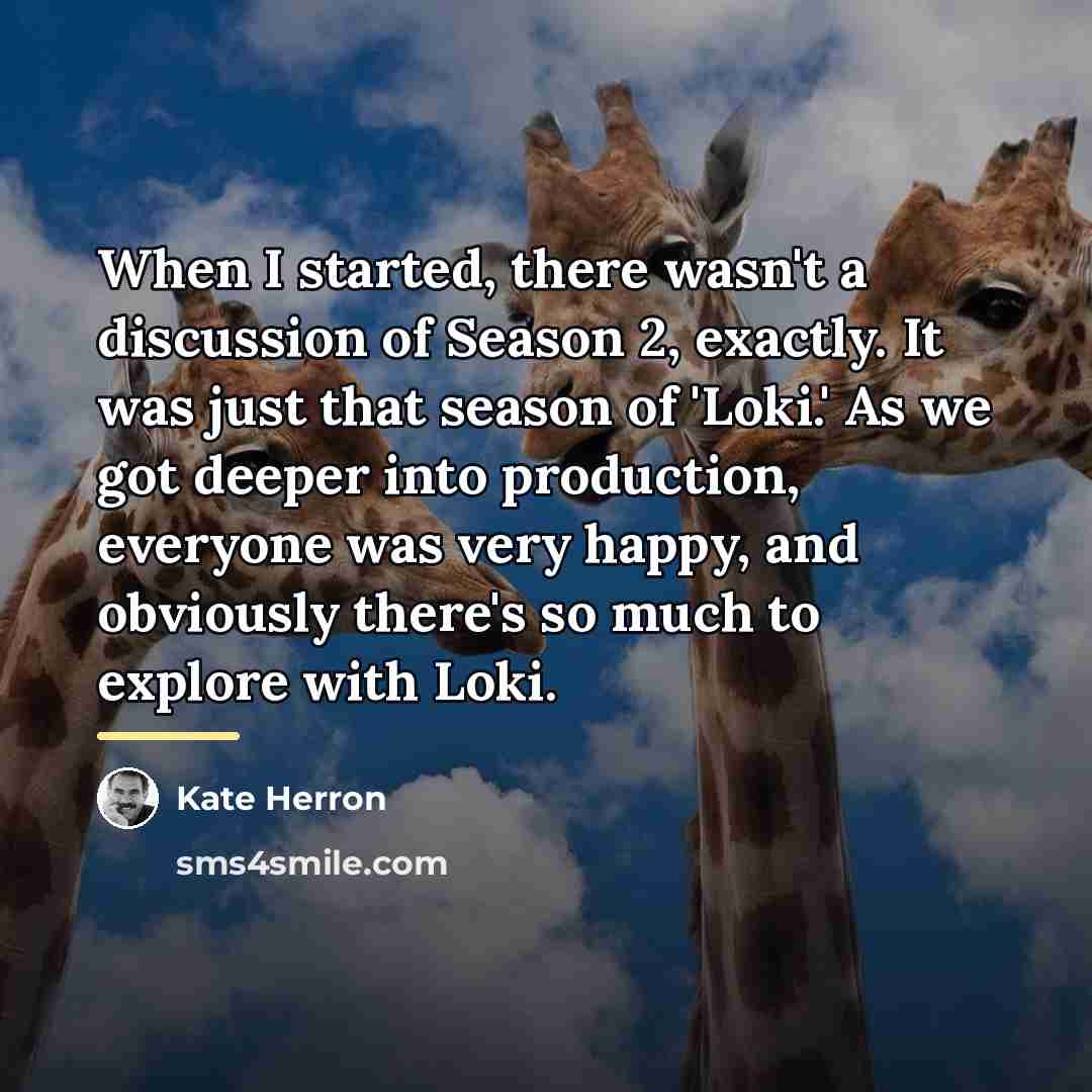 “When I started, there wasn't a discussion of Season 2,…” quote by Kate Herron
