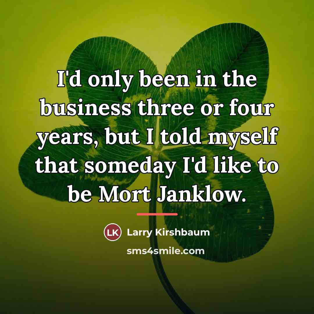 “I'd only been in the business three or four years,…” quote by Larry Kirshbaum