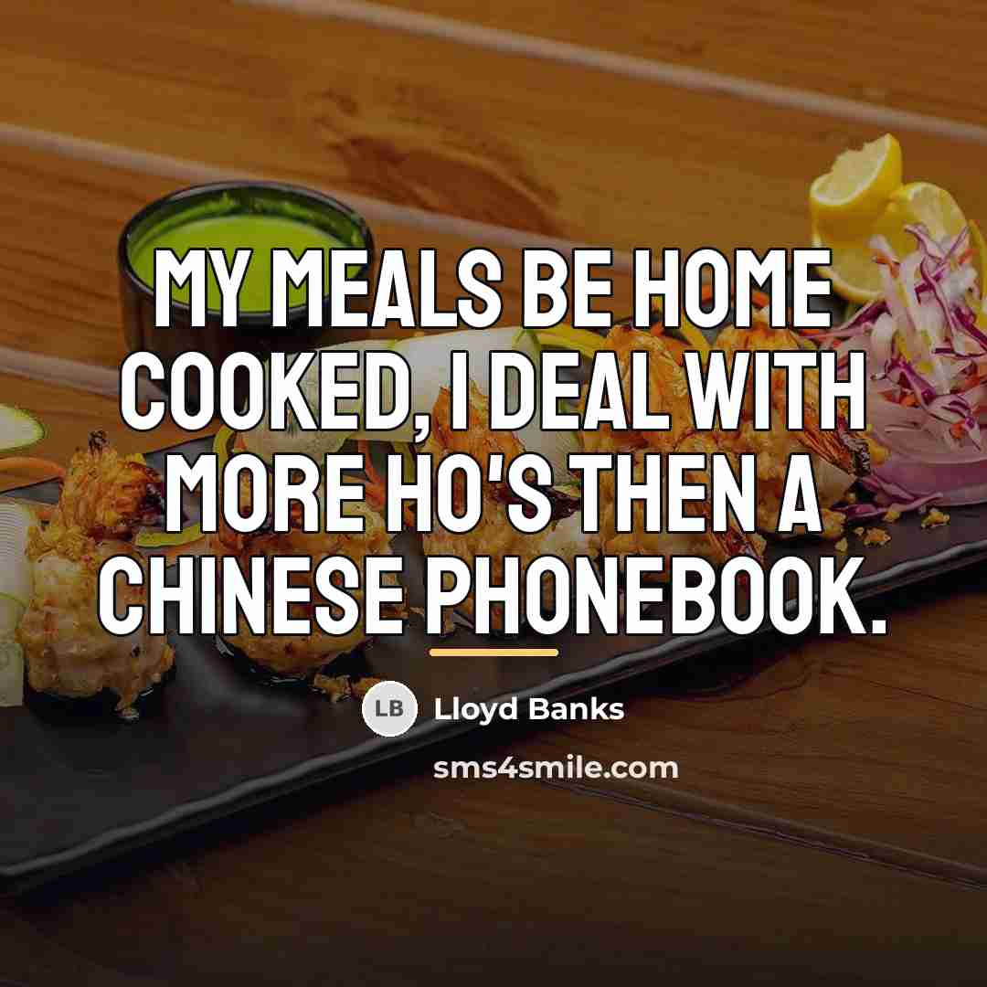 “My meals be home cooked, I deal with more ho's…” quote by Lloyd Banks