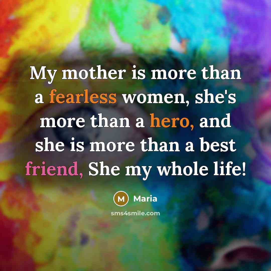 “My mother is more than a fearless women, she's more…” quote by Maria