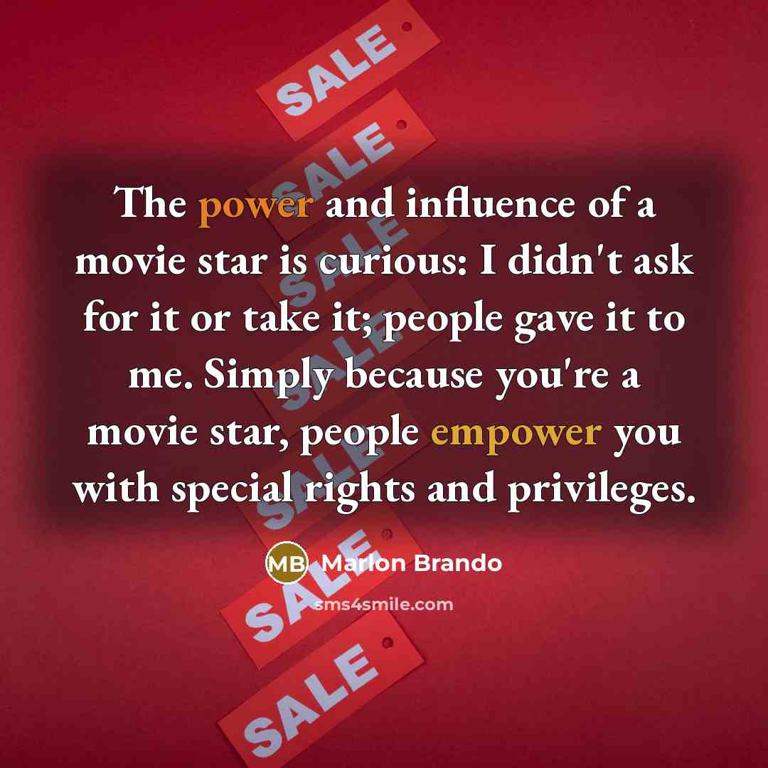 “The power and influence of a movie star is curious:…” quote by Marlon Brando