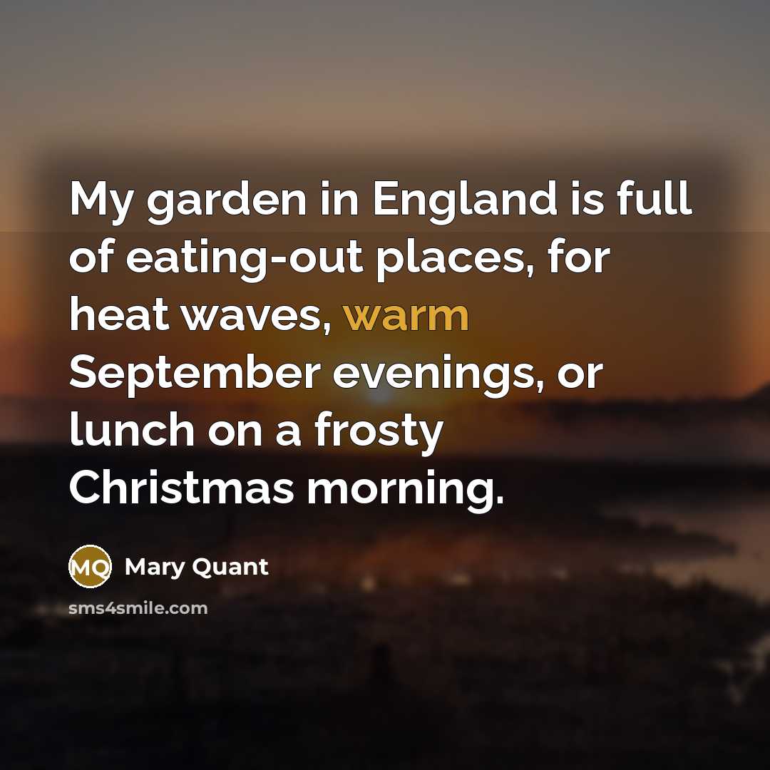 “My garden in England is full of eating-out places, for…” quote by Mary Quant