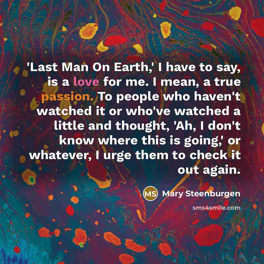 “'Last Man On Earth,' I have to say, is a…” quote by Mary Steenburgen