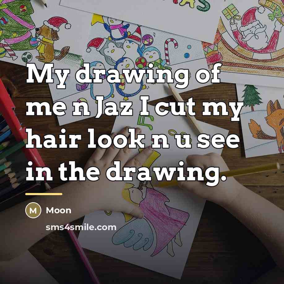 “My drawing of me n Jaz I cut my hair…” quote by Moon