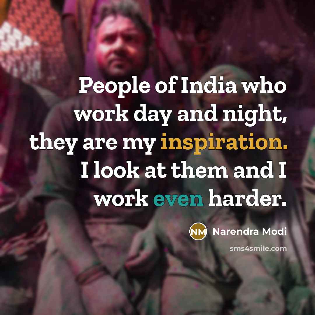 “People of India who work day and night, they are…” quote by Narendra Modi