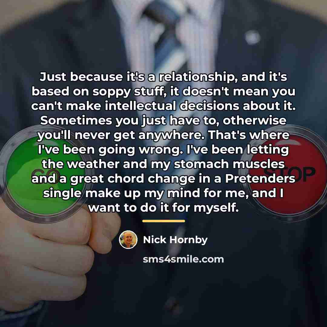 “Just because it's a relationship, and it's based on soppy…” quote by Nick Hornby
