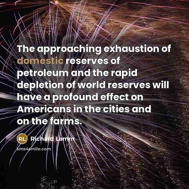 “The approaching exhaustion of domestic reserves of petroleum and the…” quote by Richard Lamm