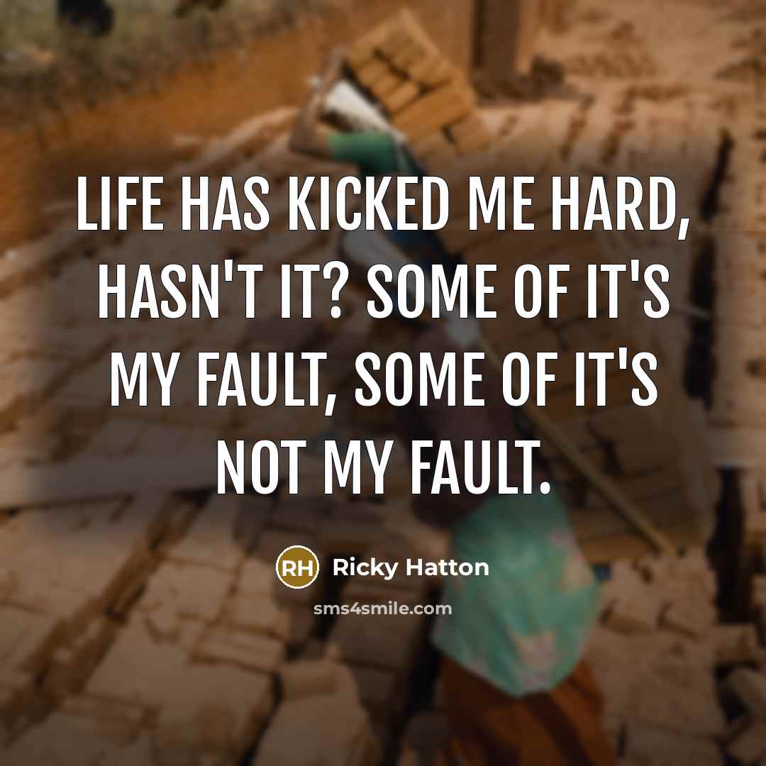 “Life has kicked me hard, hasn't it? Some of it's…” quote by Ricky Hatton