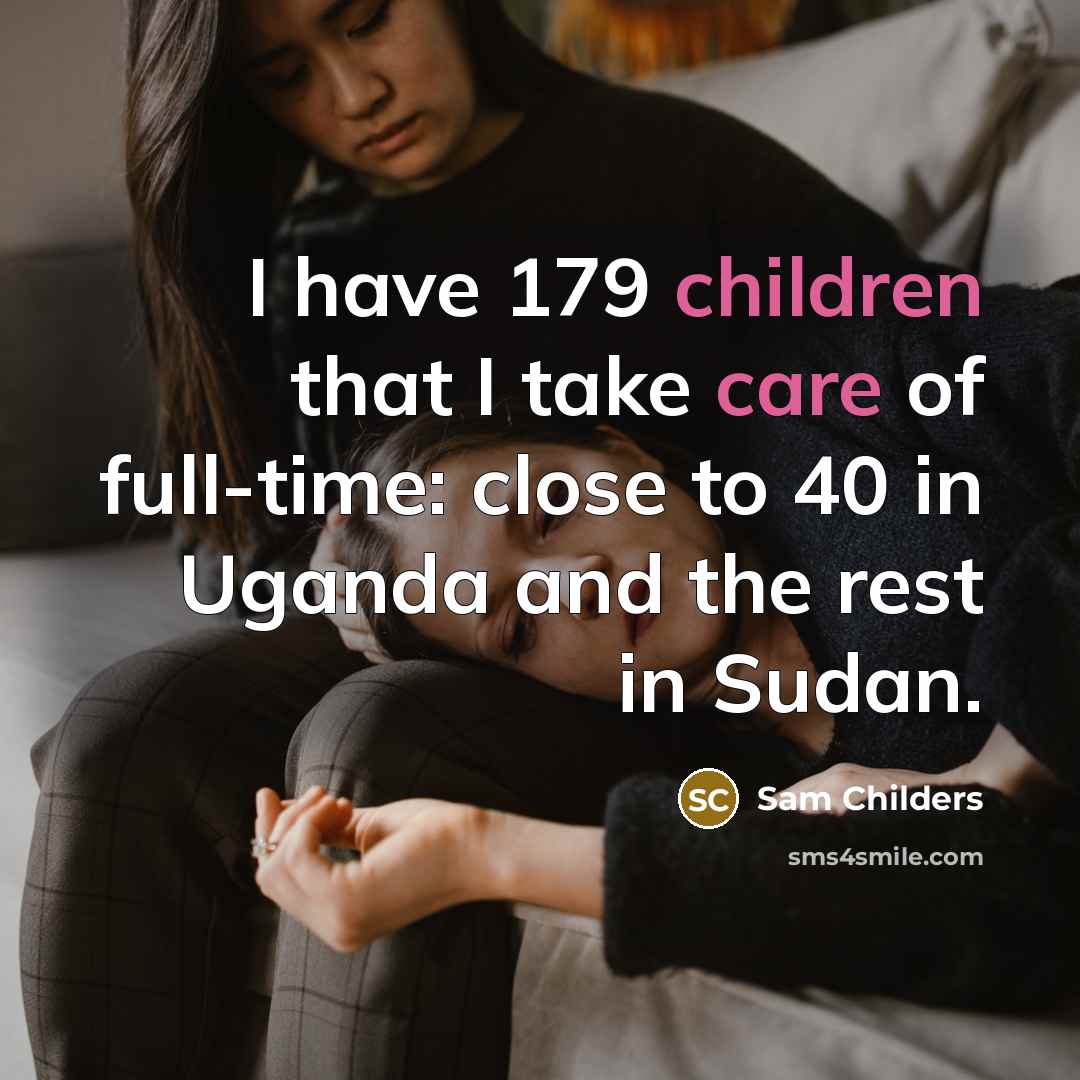 “I have 179 children that I take care of full-time:…” quote by Sam Childers