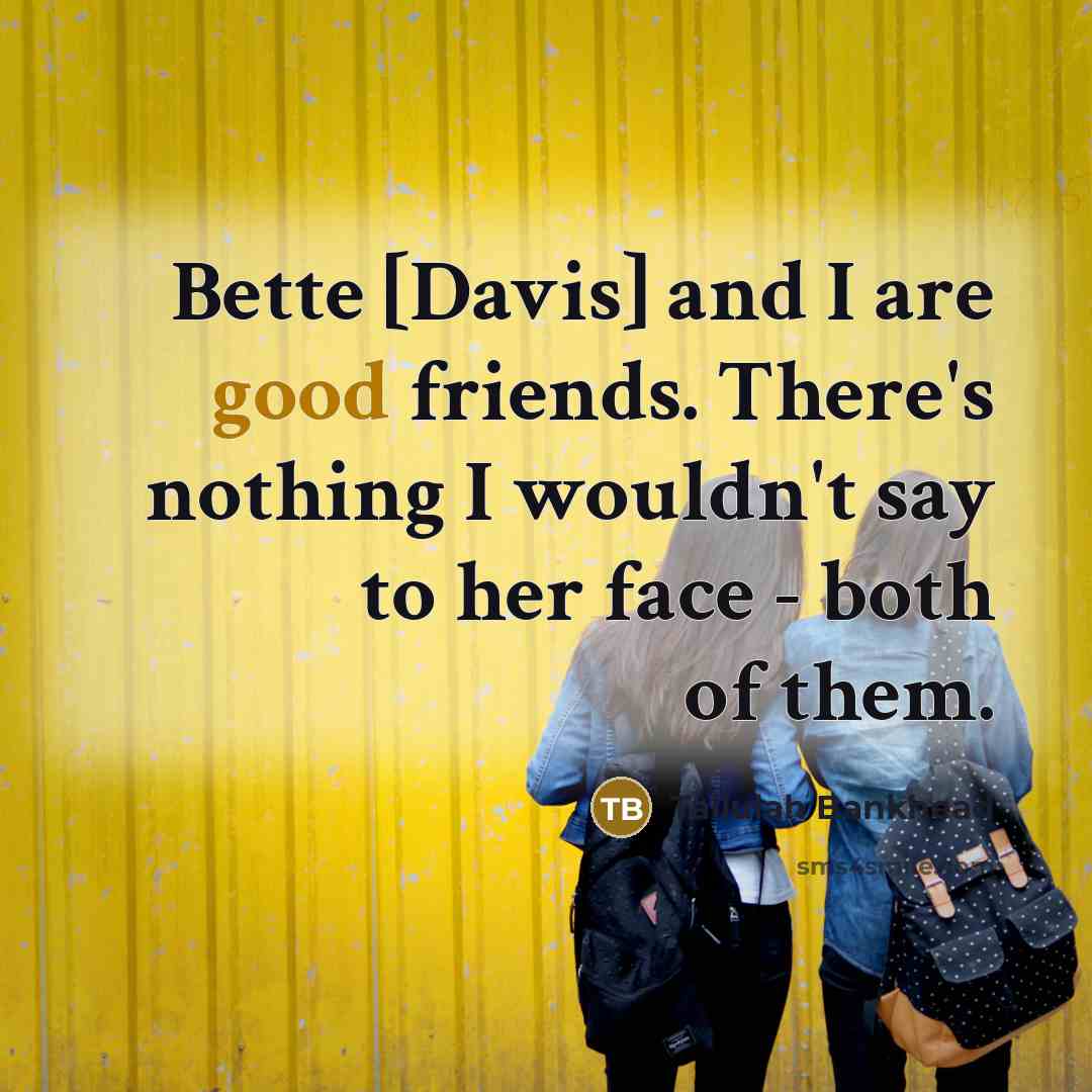 “Bette [Davis] and I are good friends. There's nothing I…” quote by Tallulah Bankhead