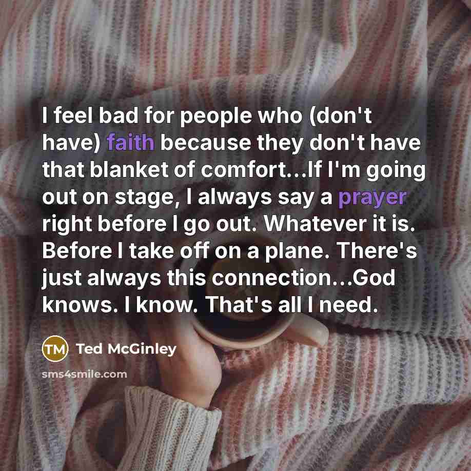“I feel bad for people who (don't have) faith because…” quote by Ted McGinley