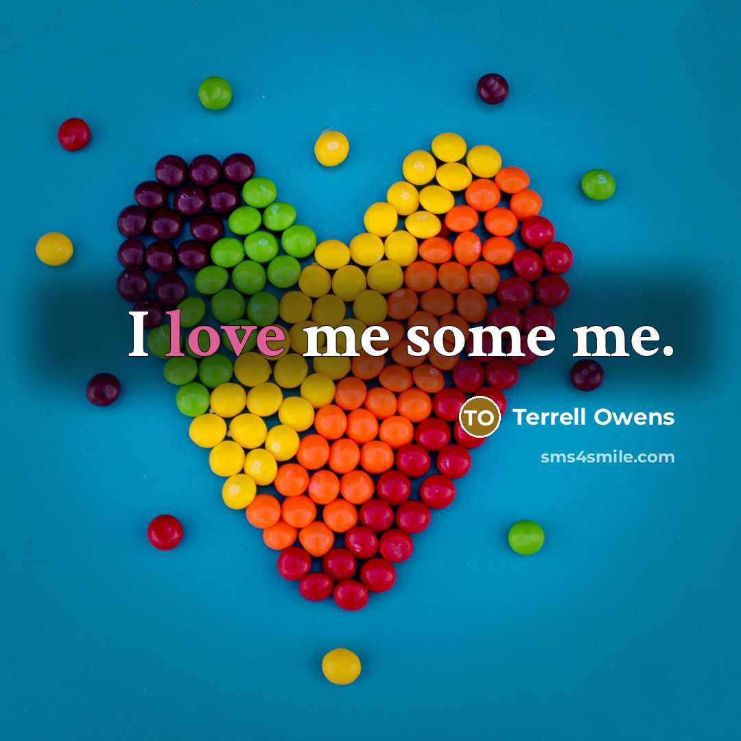 “I love me some me.…” quote by Terrell Owens