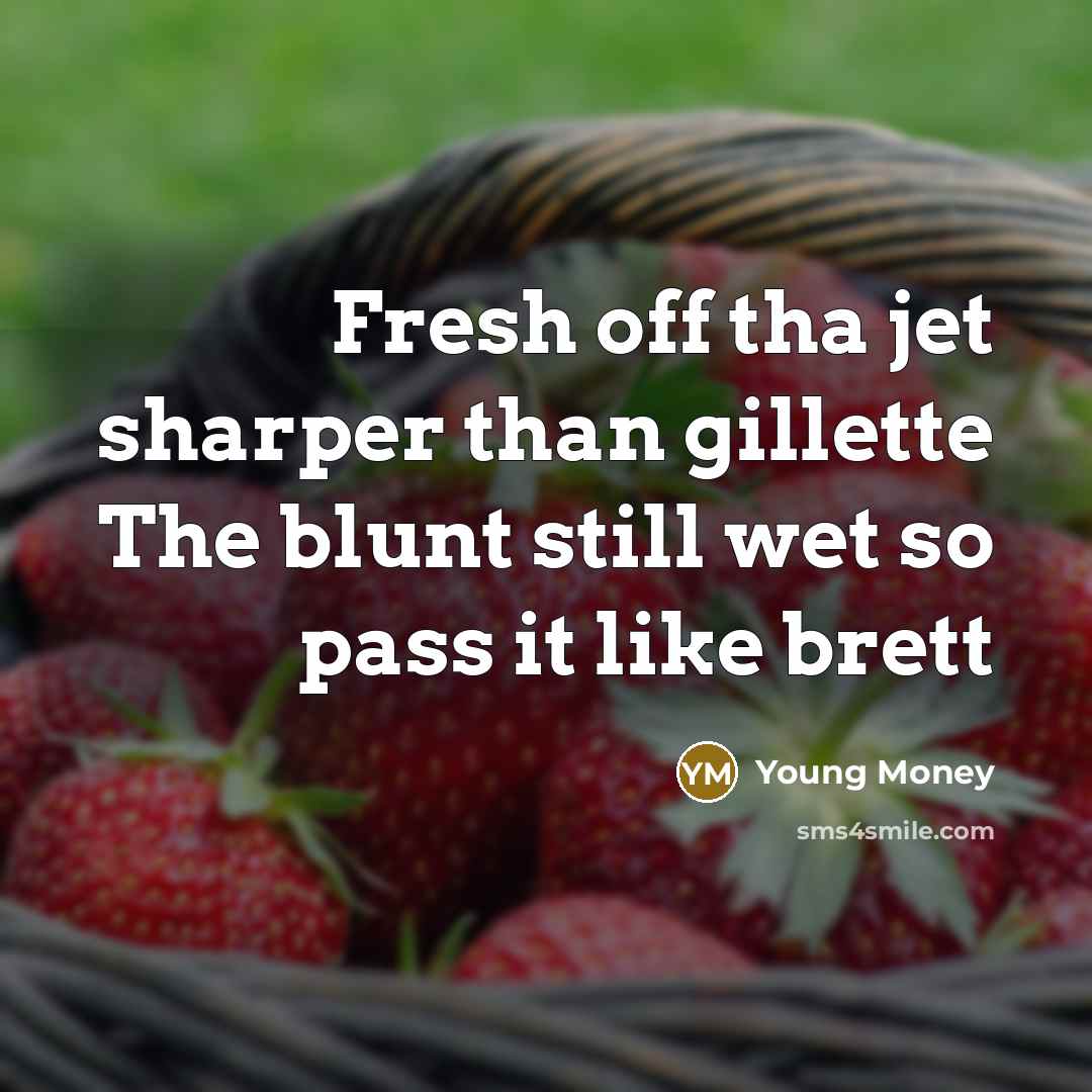 “Fresh off tha jet sharper than gillette The blunt still…” quote by Young Money