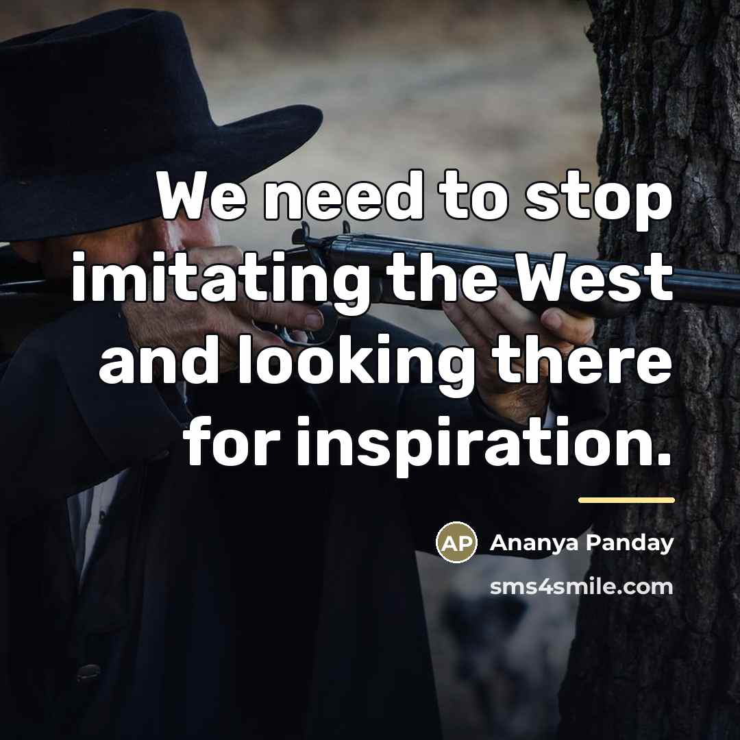 “We need to stop imitating the West and looking there…” quote by Ananya Panday