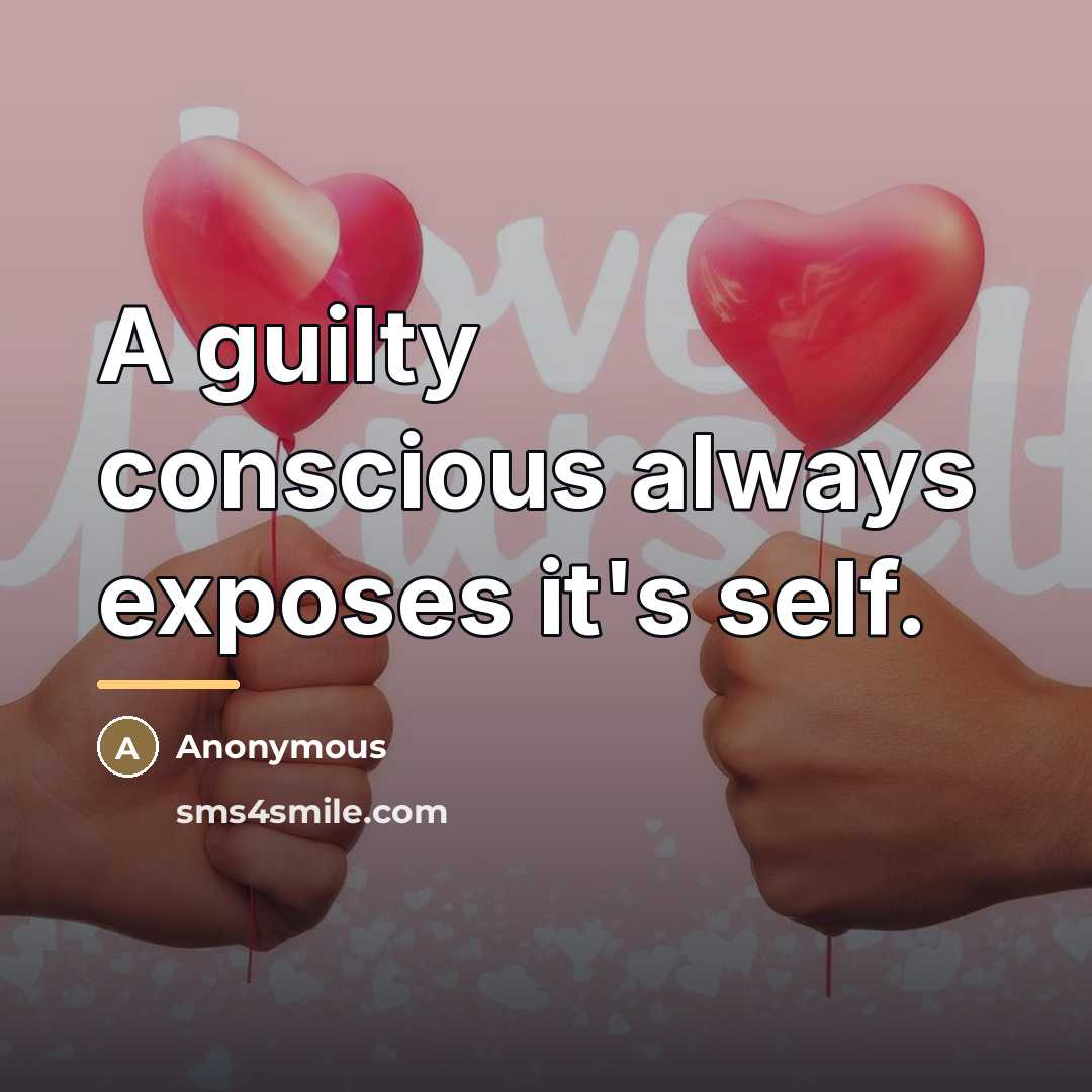 “A guilty conscious always exposes it's self.…” quote by Anonymous