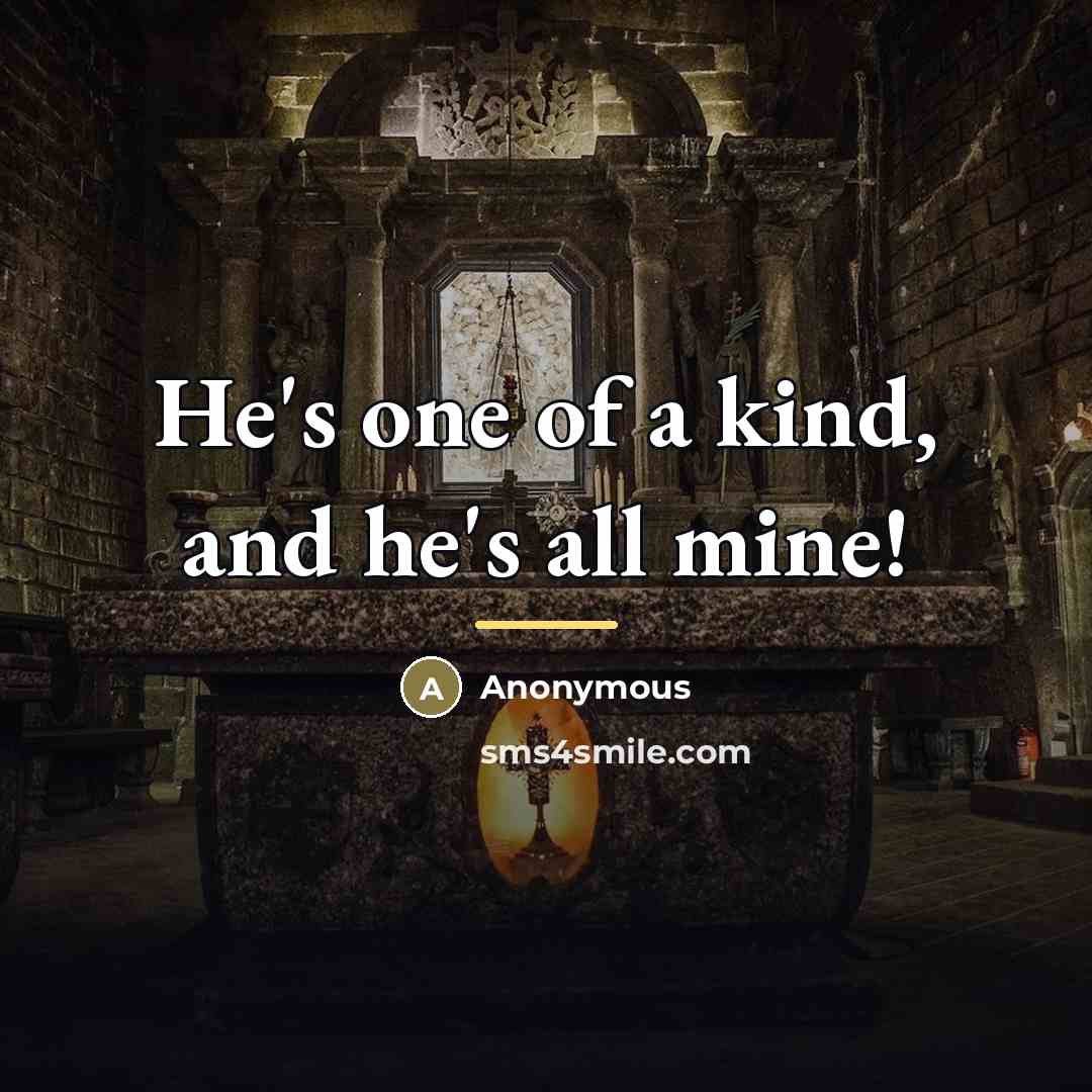 “He's one of a kind, and he's all mine!…” quote by Anonymous