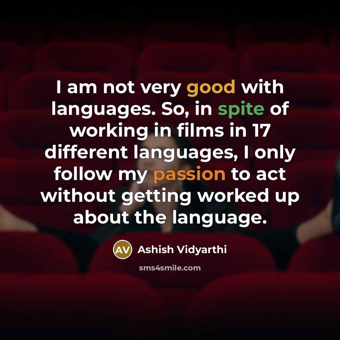 “I am not very good with languages. So, in spite…” quote by Ashish Vidyarthi