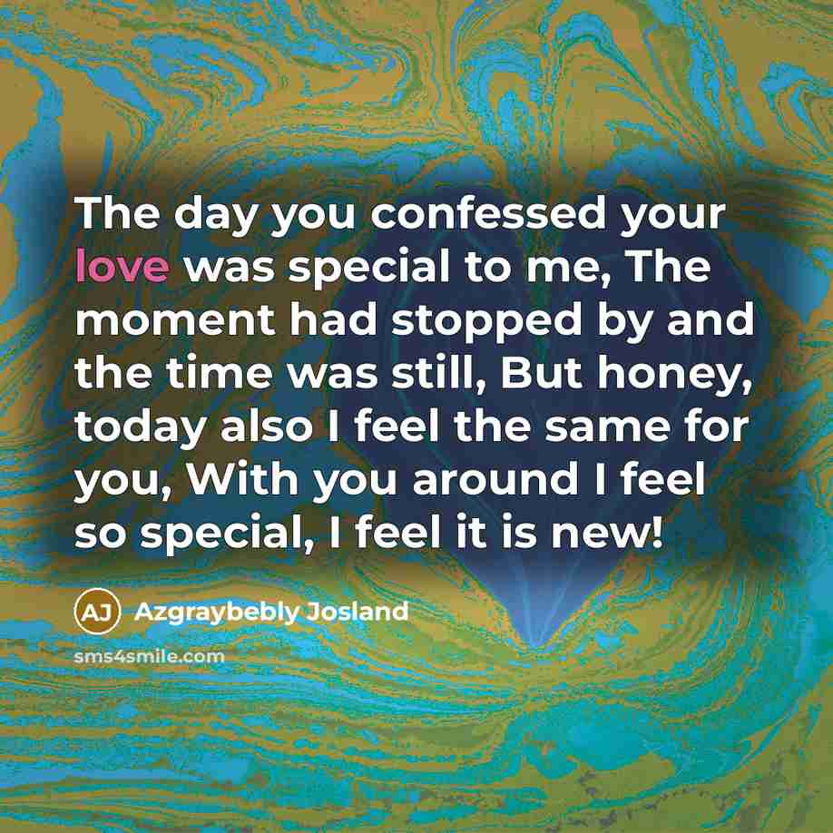 “The day you confessed your love was special to me,…” quote by Azgraybebly Josland