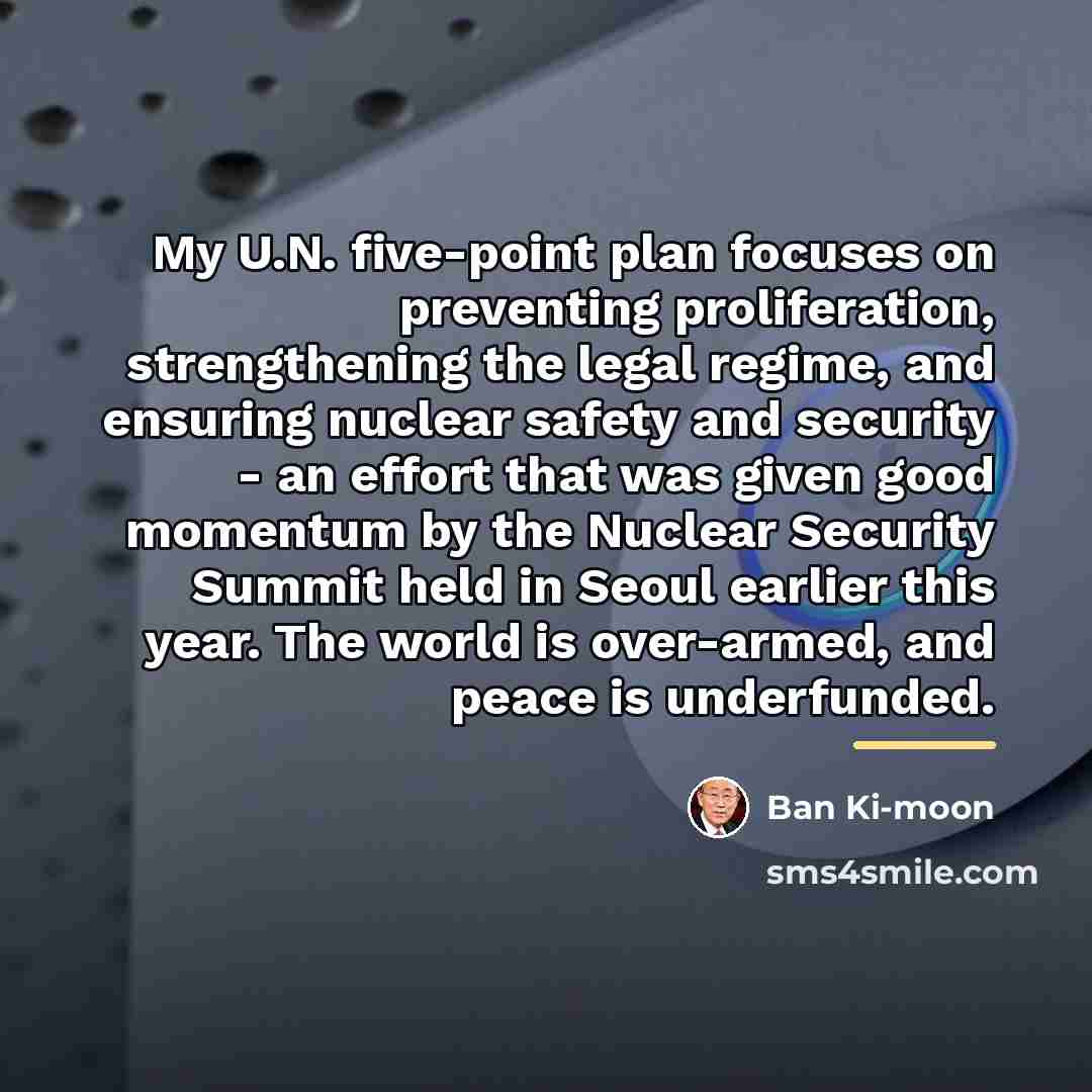 “My U.N. five-point plan focuses on preventing proliferation, strengthening the…” quote by Ban Ki-moon