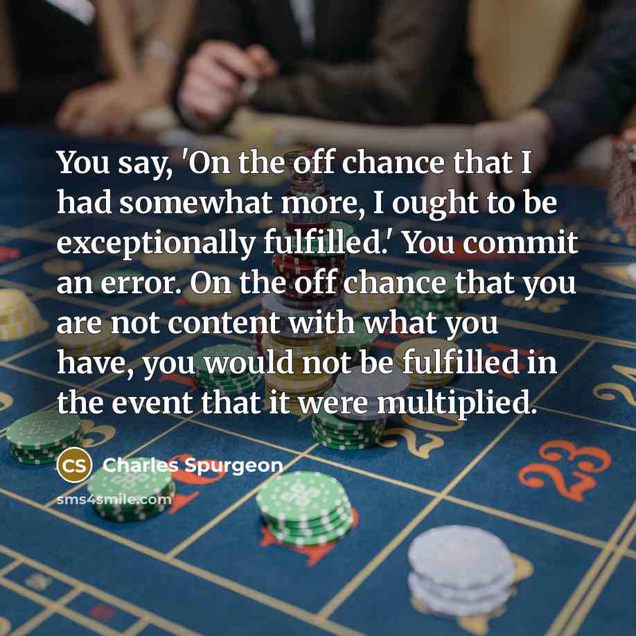 “You say, 'On the off chance that I had somewhat…” quote by Charles Spurgeon