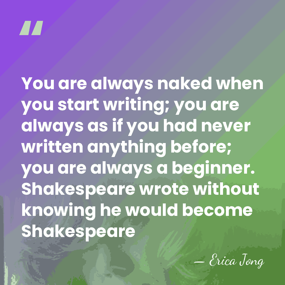 You are always naked when you start writing; you are always as&hellip; - Erica Jong