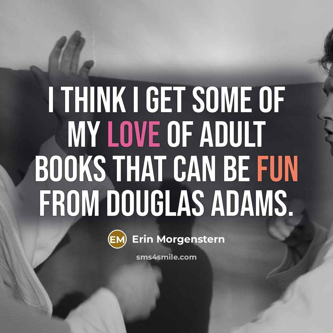 “I think I get some of my love of adult…” quote by Erin Morgenstern