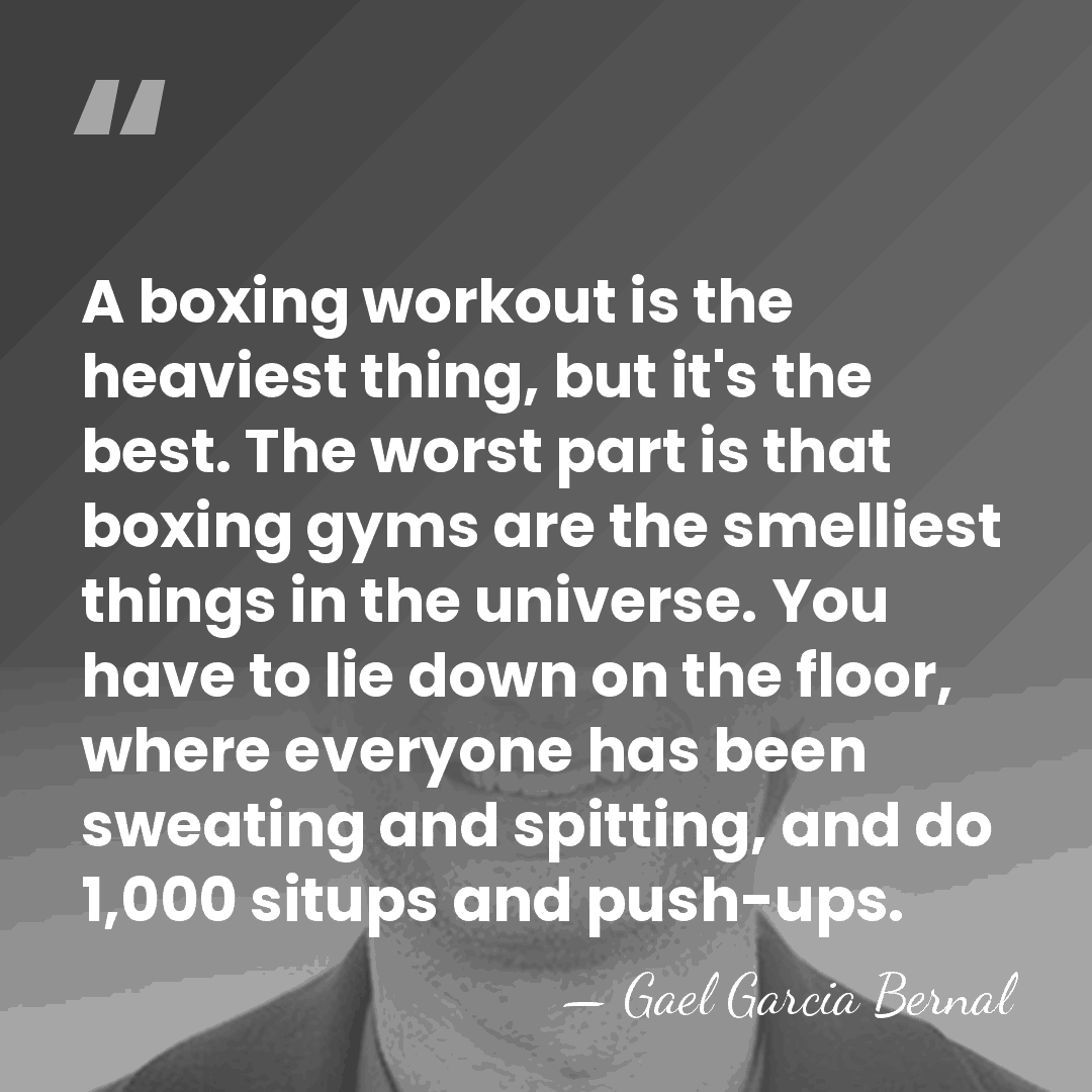 A boxing workout is the heaviest thing, but it's the best. The&hellip; - Gael Garcia Bernal