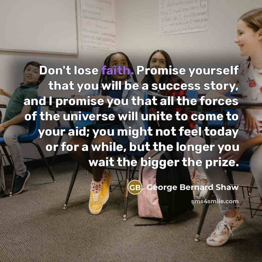 “Don't lose faith. Promise yourself that you will be a…” quote by George Bernard Shaw
