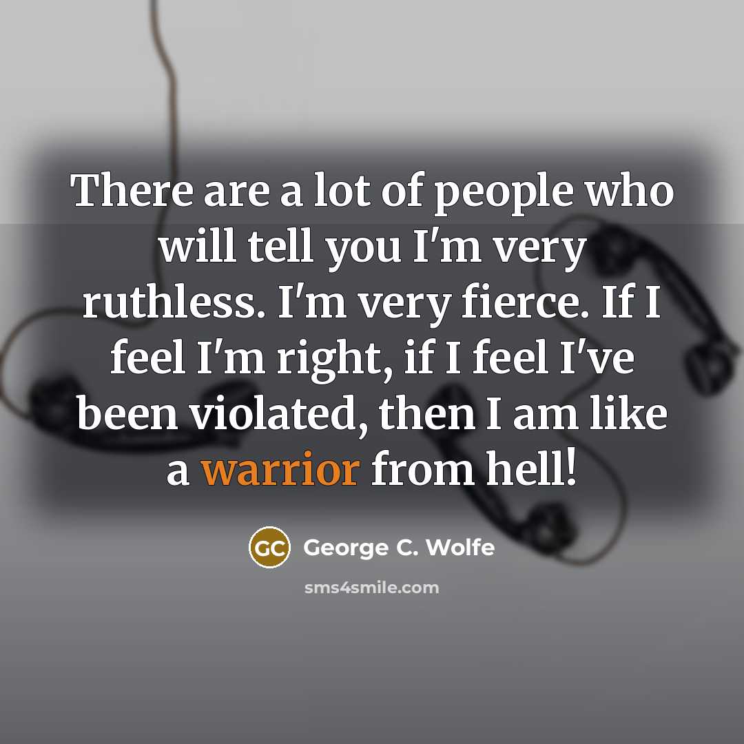 “There are a lot of people who will tell you…” quote by George C. Wolfe